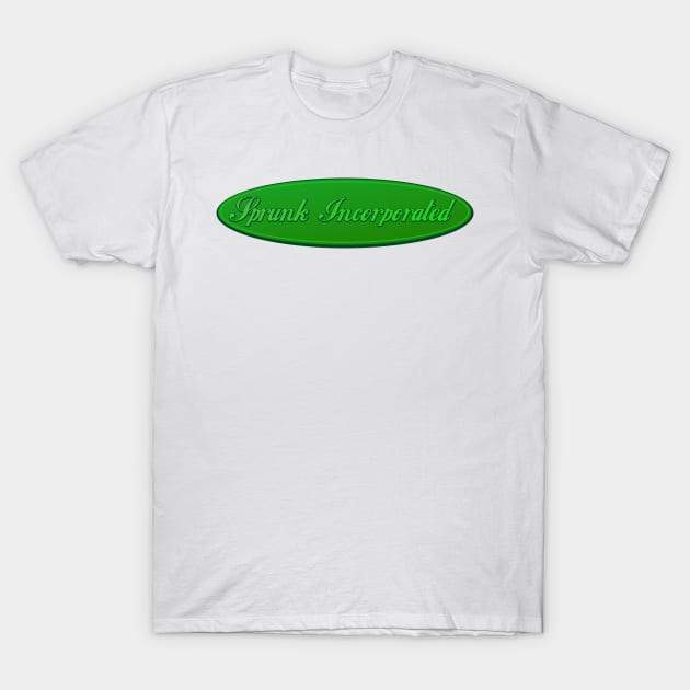 Sprunk Incorporated T-Shirt by MBK